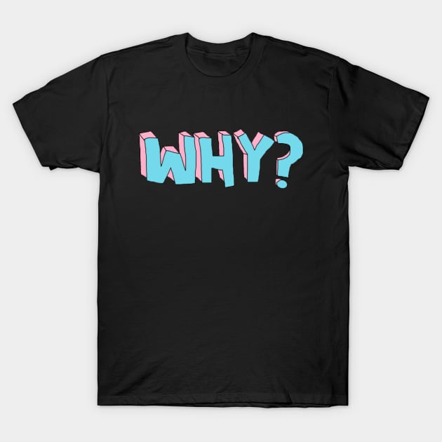 WHY T-Shirt by gold package